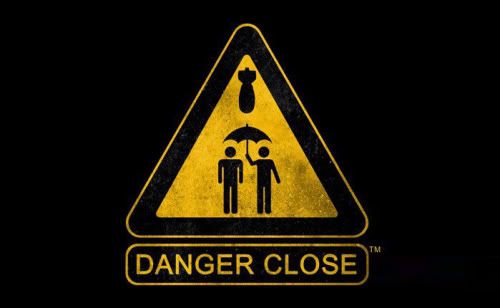 danger signs photo: danger close dangerclose.jpg