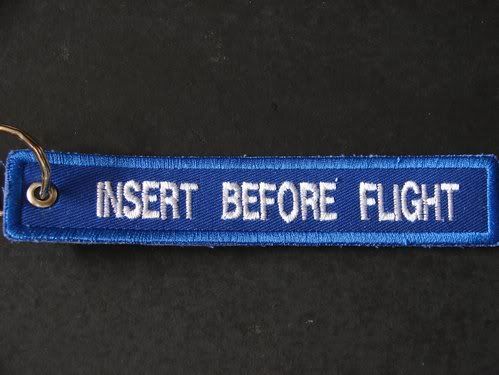 Insert Before Flight Tag Keychain - Double Sided Embroidered Lettering on Sturdy Fabric - NEW
- eBay Store - Brum2000s-Contraptions