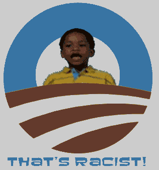 Obama, That's Racist!